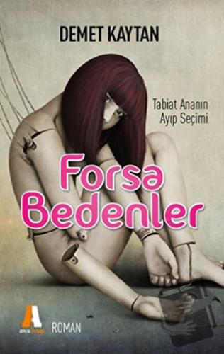 Forsa Bedenler - Demet Kaytan - Akis Kitap - Fiyatı - Yorumları - Satı