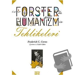 Forster’da Hümanizmin Tehlikeleri - Frederick C. Crews - Nota Bene Yay