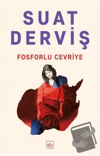 Fosforlu Cevriye - Suat Derviş - İthaki Yayınları - Fiyatı - Yorumları