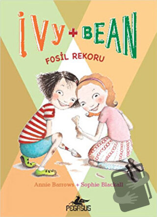 Fosil Rekoru - Ivy + Bean 3 - Annie Barrows - Pegasus Çocuk Yayınları 