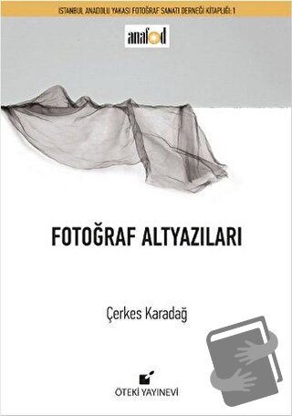 Fotoğraf Altyazıları (Ciltli) - Çerkes Karadağ - Öteki Yayınevi - Fiya