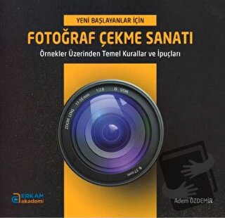 Fotoğraf Çekme Sanatı - Adem Özdemir - Erkam Yayınları - Fiyatı - Yoru