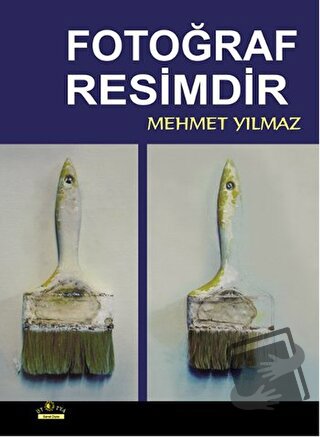 Fotoğraf Resimdir - Mehmet Yılmaz - Ütopya Yayınevi - Fiyatı - Yorumla