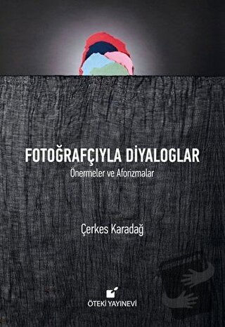 Fotoğrafçıyla Diyaloglar (Ciltli) - Çerkes Karadağ - Öteki Yayınevi - 