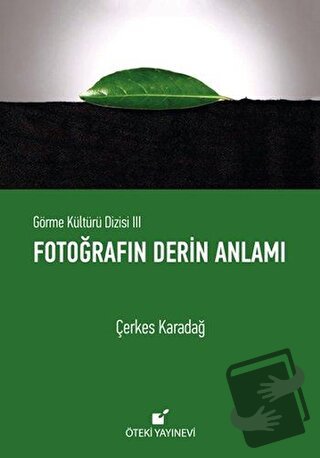 Fotoğrafın Derin Anlamı (Ciltli) - Çerkes Karadağ - Öteki Yayınevi - F