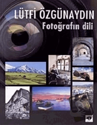 Fotoğrafın Dili - Lütfi Özgünaydın - İlke Kitap - Fiyatı - Yorumları -