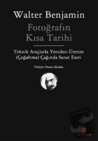 Fotoğrafın Kısa Tarihi - Walter Benjamin - Agora Kitaplığı - Fiyatı - 