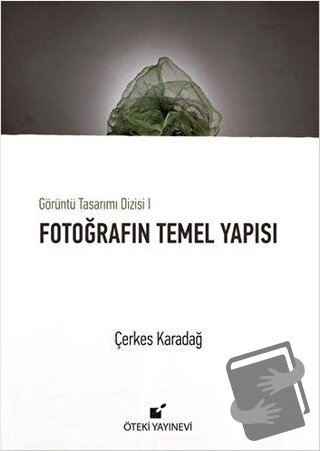 Fotoğrafın Temel Yapısı (Ciltli) - Çerkes Karadağ - Öteki Yayınevi - F