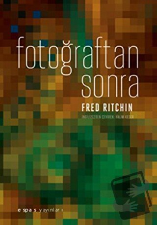 Fotoğraftan Sonra - Fred Ritchin - Espas Kuram Sanat Yayınları - Fiyat