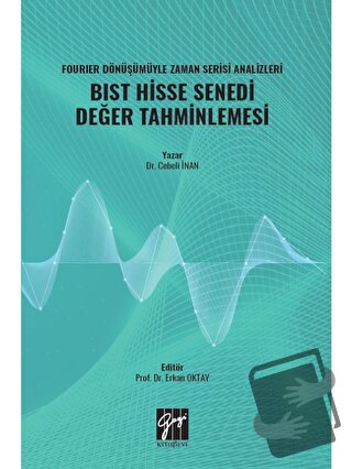 Fourıer Dönüşümüyle Zaman Serisi Analizleri BIST Hisse Senedi Değer Ta