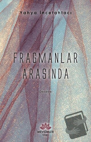 Fragmanlar Arasında - Yahya İncetahtacı - Mevsimler Kitap - Fiyatı - Y