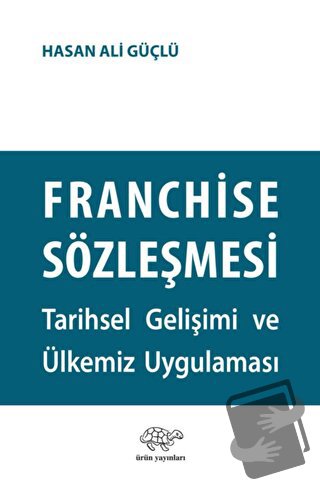 Franchise Sözleşmesi - Hasan Ali Güçlü - Ürün Yayınları - Fiyatı - Yor