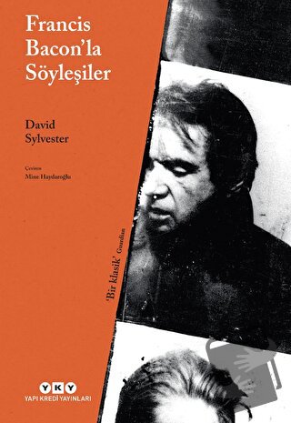 Francis Bacon'la Söyleşiler - David Sylvester - Yapı Kredi Yayınları -