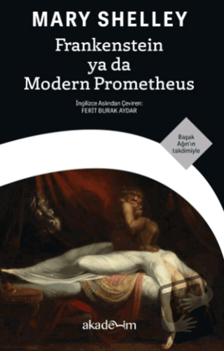 Frankenstein ya da Modern Prometheus - Mary Shelley - Akademim Kitaplı