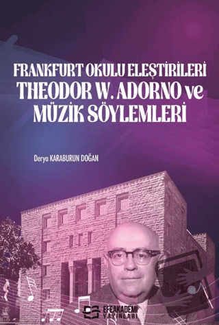 Frankfurt Okulu Eleştirileri Theodor W. Adorno ve Müzik Söylemleri - D