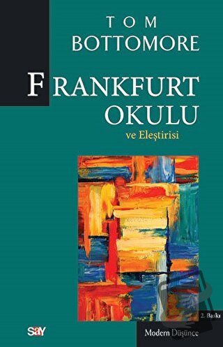 Frankfurt Okulu ve Eleştrisi - Tom Bottomore - Say Yayınları - Fiyatı 