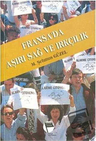 Fransa’da Aşırı Sağ ve Irkçılık - M. Şehmus Güzel - Belge Yayınları - 