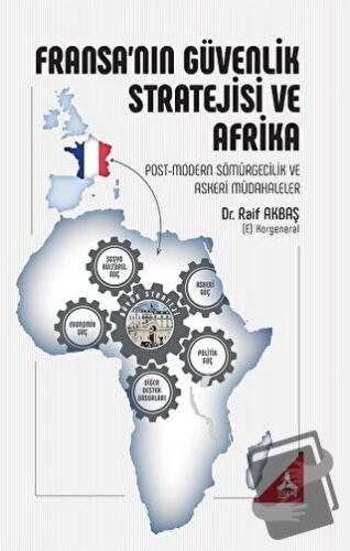 Fransa’nın Güvenlik Stratejisi ve Afrika - Raif Akbaş - Sonçağ Yayınla