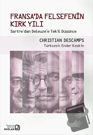 Fransa'da Felsefenin Kırk Yılı - Christian Descamps - Bağlam Yayınları