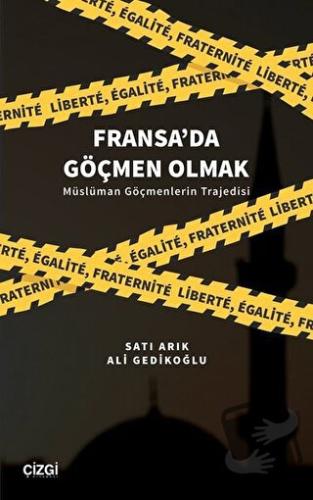 Fransa'da Göçmen Olmak - Ali Gedikoğlu - Çizgi Kitabevi Yayınları - Fi