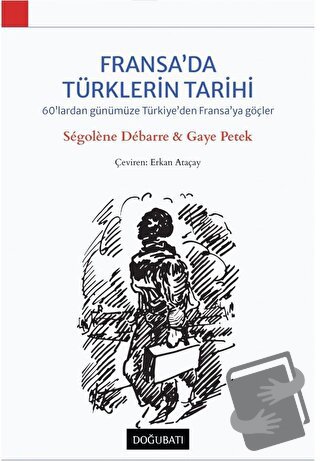 Fransa'da Türklerin Tarihi - Segolene Debarre - Doğu Batı Yayınları - 