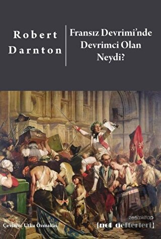 Fransız Devrimi’nde Devrimci Olan Neydi? - Robert Darnton - ZoomKitap 