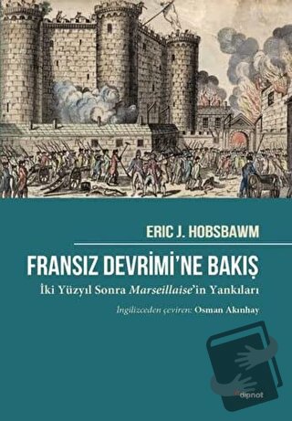 Fransız Devrimi’ne Bakış - Eric J. Hobsbawm - Dipnot Yayınları - Fiyat