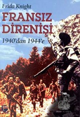 Fransız Direnişi 1940’dan 1944’e - Frida Knight - Belge Yayınları - Fi