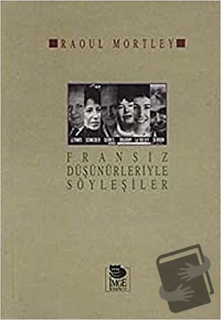 Fransız Düşünürleriyle Söyleşiler - Raoul Mortley - İmge Kitabevi Yayı