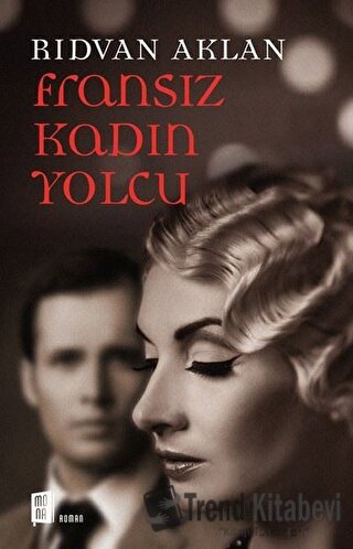 Fransız Kadın Yolcu - Rıdvan Aklan - Mona Kitap - Fiyatı - Yorumları -