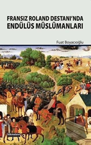 Fransız Roland Destanı’nda Endülüs Müslümanları - Fuat Boyacıoğlu - Hi