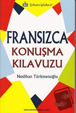 Fransızca Konuşma Kılavuzu - Neslihan Türkmenoğlu - Türkmen Kitabevi -