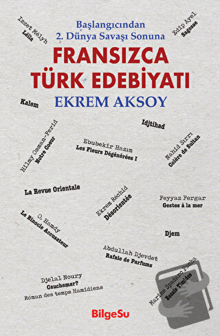 Fransızca Türk Edebiyatı - Ekrem Aksoy - BilgeSu Yayıncılık - Fiyatı -