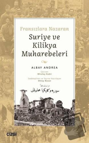 Fransızlara Nazaran Suriye ve Kilikya Muharebeleri - Albay Andrea - Çi