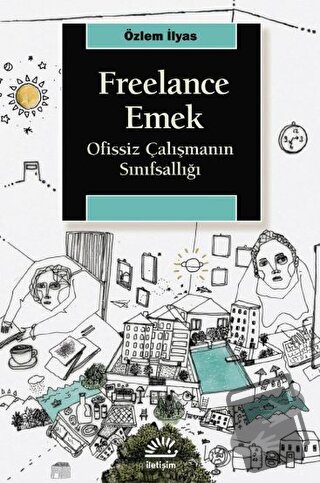 Freelance Emek - Özlem İlyas - İletişim Yayınevi - Fiyatı - Yorumları 