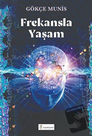 Frekansla Yaşam - Gökçe Munis - Verno Kitap - Fiyatı - Yorumları - Sat