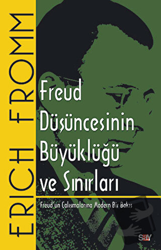 Freud Düşüncesinin Büyüklüğü ve Sınırları - Erich Fromm - Say Yayınlar