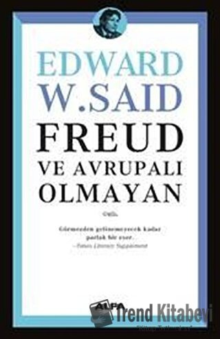 Freud ve Avrupalı Olmayan - Edward W. Said - Alfa Yayınları - Fiyatı -