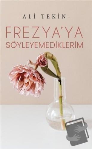 Frezya’ya Söyleyemediklerim - Ali Tekin - Panu Kitap - Fiyatı - Yoruml