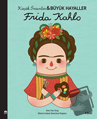 Frida Kahlo - Küçük İnsanlar ve Büyük Hayaller - Maria Isabel Sanchez 