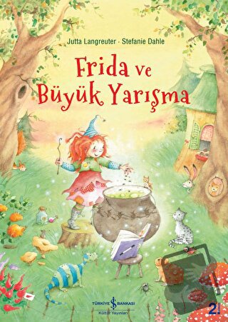 Frida ve Büyük Yarışma - Jutta Langreuter - İş Bankası Kültür Yayınlar