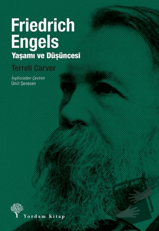 Friedrich Engels: Yaşamı ve Düşüncesi - Terrell Carver - Yordam Kitap 