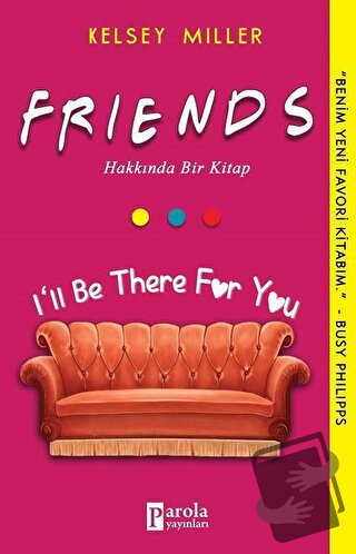 Friends Hakkında Bir Kitap - Kelsey Miller - Parola Yayınları - Fiyatı