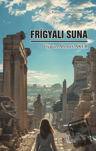 Frigyalı Suna - Uygun Ahmet Aker - İmbik Yayınları - Fiyatı - Yorumlar