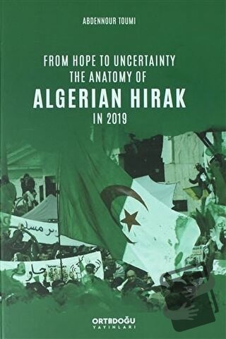 From Hope to Uncertainty the Anatomy of Algerian Hirak in 2019 - Abden