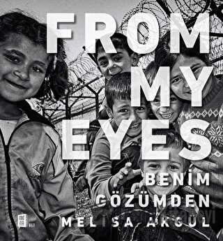 From My Eyes - Benim Gözümden (Ciltli) - Melisa Akgül - Mona Kitap - F