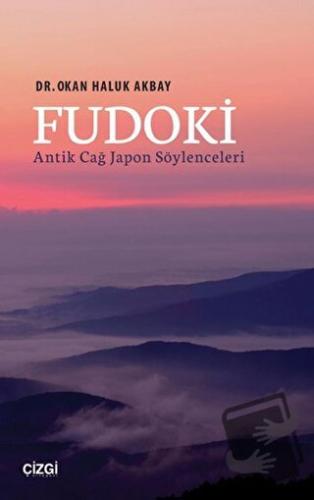 Fudoki - Antik Çağ Japon Söylenceleri - Okan Haluk Akbay - Çizgi Kitab