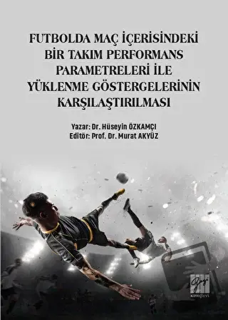 Futbolda Maç İçerisindeki Bir Takım Performans Parametreleri İle Yükle