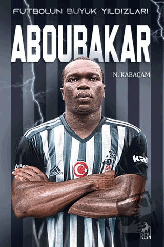 Futbolun Büyük Yıldızları - Aboubakar - N. Kabaçam - Ren Kitap - Fiyat