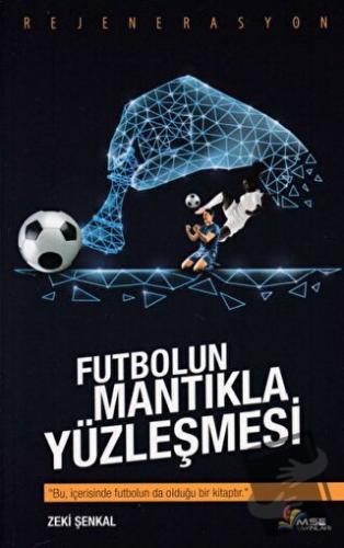 Futbolun Mantıkla Yüzleşmesi - Zeki Şenkal - Masal Seramik Evi (MSE) -